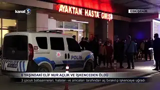 6 Yaşındaki Elif Nur Açlık ve İşkenceden Öldü