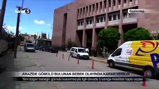 Arazide Gömülü Bulunan Bebek Olayında Karar Verildi
