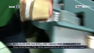 Batılı Ülkelerin Gaz Borçlarını Yabancı Para Ödemelerine İzin