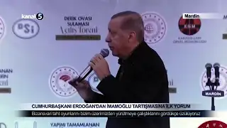 Cumhurbaşkanı Erdoğan’dan İmamoğlu Tartışmasına İlk Yorum