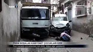 Freni Boşalan Kamyonet Çocukları Ezdi