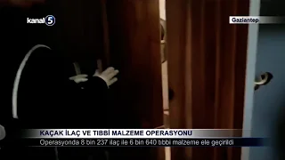 Kaçak İlaç ve Tıbbi Malzeme Operasyonu