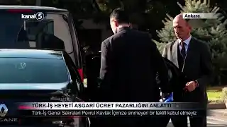 Türk-İş Heyeti Asgari Ücret Pazarlığını Anlattı