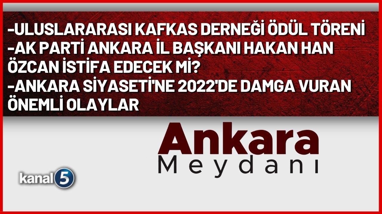 Ankara Meydanında Siyaset konuşuldu