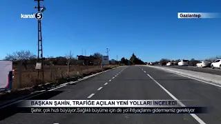 Başkan Şahin, Trafiğe Açılan Yeni Yolları İnceledi