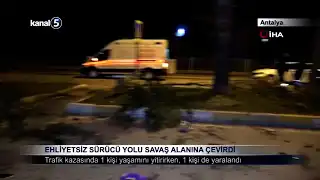Ehliyetsiz Sürücü Yolu Savaş Alanına Çevirdi