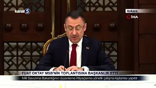 Fuat Oktay MSB’nin Toplantısına Başkanlık Etti