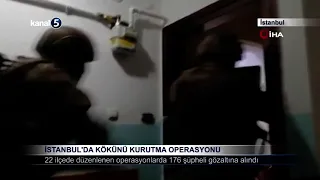 İstanbul’da Kökünü Kurutma Operasyonu