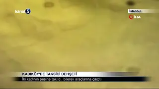 Kadıköy’de Taksici Dehşeti