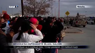 Meksika’da Hapishaneye Silahlı Saldırı