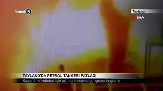 Tayland’da Petrol Tankeri Patladı