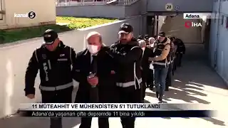 11 MÜTEAHHİT VE MÜHENDİSTEN 5’I TUTUKLANDI