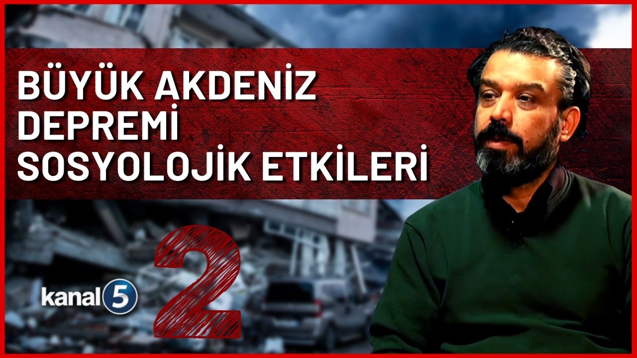 Sosyolojik Açıdan Büyük Akdeniz Depremi | Neyzen – Bestekar Erdinç Bal Ajans Analiz’de