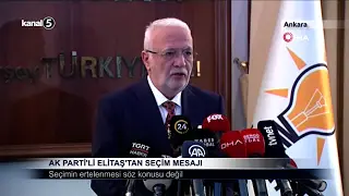 AK Parti’li Elitaş’tan Seçim Mesajı