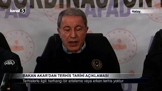 BAKAN AKAR’DAN TERHİS TARİHİ AÇIKLAMASI