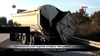 Depremzedeleri Taşıyan Otobüs Tıra Çarptı