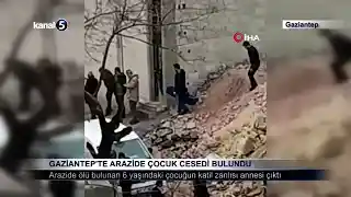 Gaziantep’te Arazide Çocuk Cesedi Bulundu
