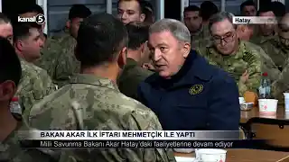 Bakan Akar İlk İftarı Mehmetçik İle Yaptı