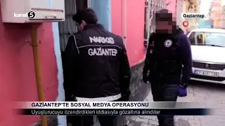 Gaziantep’te Sosyal Medya Operasyonu