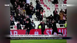 Holiganlığın Sonucu Mahkemede Bitti