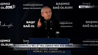 Kılıçdaroğlu Millet Buluşması’nda Söz Verdi