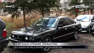 45 İlde Kaçak Otomobil Operasyonu