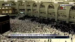 Kabe’de Ramazan’ın İlk 10 günü 9 Milyonun Üzerinde Müslüman İbadet Etti