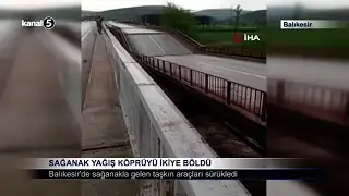 Sağanak Yağış Köprüyü İkiye Böldü