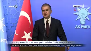 Çelik; İmamoğlu ve Yavaş milletimize özür borçlular