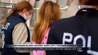 Depremzedelere Hakaret Eden CHP’li Fenomen Evinden Alındı