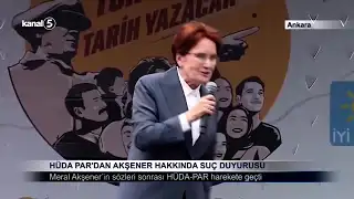 HÜDA PAR’dan Akşener Hakkında Suç Duyurusu