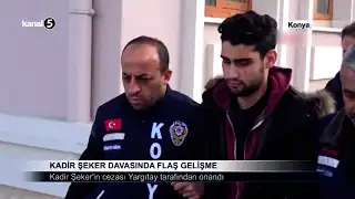Kadir Şeker Davasında Flaş Gelişme