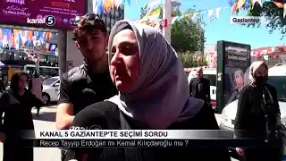 Kanal 5 Gaziantep’te Seçimi Sordu
