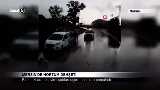 Mersin’de Hortum Dehşeti