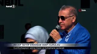 Recep Tayyip Erdoğan Vakfı Kuruldu