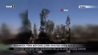 Sudan’da Türk Büyükelçinin Aracına Ateş Açıldı
