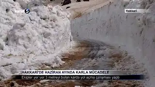 Hakkari’de Haziran Ayında Karla Mücadele