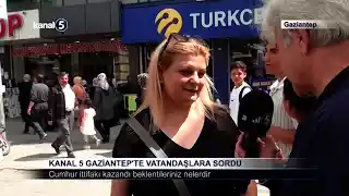 Kanal 5 Gaziantep’te Vatandaşlara Sordu