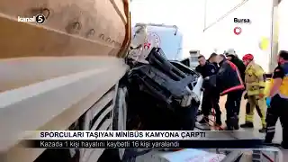 Sporcuları Taşıyan Minibüs Kamyona Çarptı
