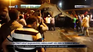 AK Parti Grup Başkanvekili Abdulhamit Gül’den 15 Temmuz Mesajı