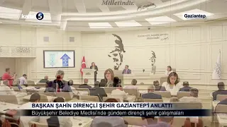 Başkan Şahin Dirençli Şehir Gaziantep’i Anlattı