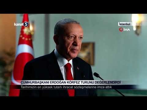 Cumhurbaşkanı Erdoğan Körfez Turunu Değerlendirdi