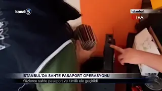 İstanbul’da Sahte Pasaport Operasyonu