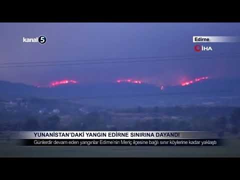 Yunanistan’daki Yangın Edirne Sınırına Dayandı