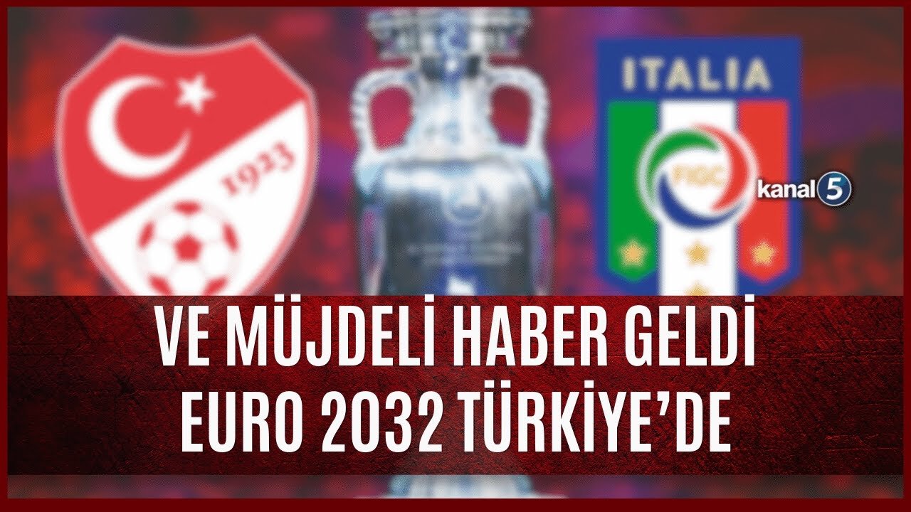 EURO 2032 resmen Türkiye’de