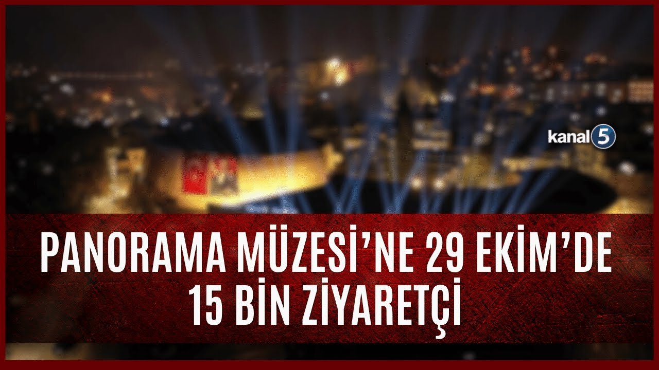 Panorama Müzesi’ne 29 Ekim’de 15 Bin Ziyaretçi