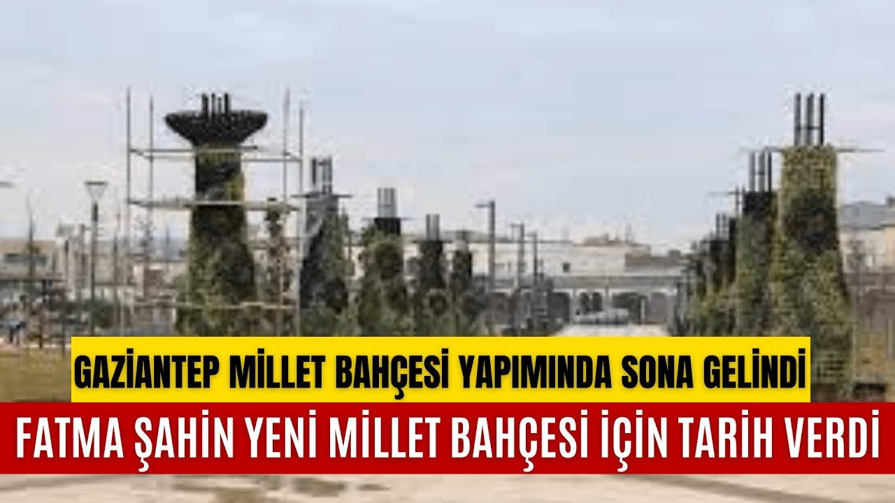 Gaziantep Millet Bahçesi Yapımında Sona Gelindi