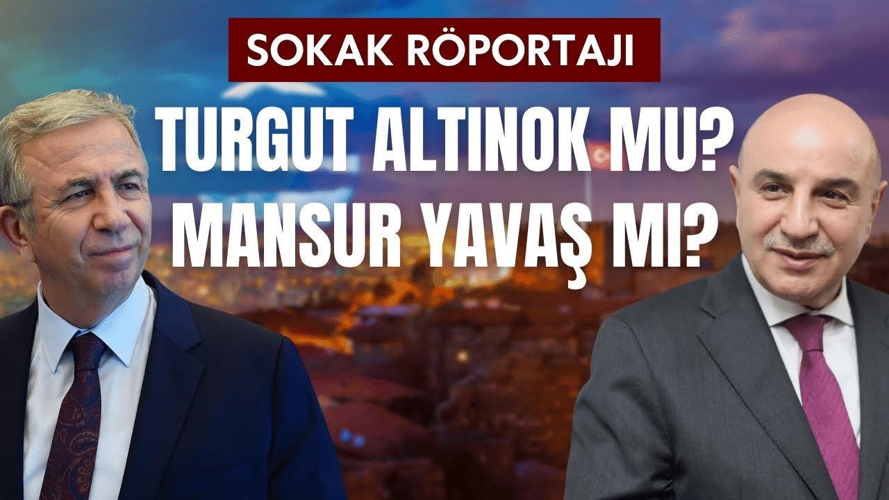 Mansur Yavaş mı? Turgut Altınok mu? | Ankara Seçime hazır mı?