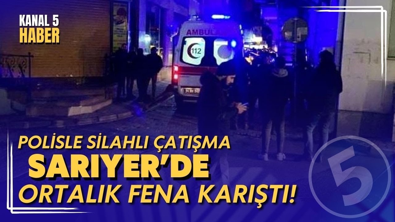 Sarıyer’de Ortalık Fena Karıştı