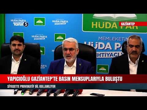HÜDA PAR Genel Başkanı Yapıcıoğlu Gaziantep’te Basın Mensuplarıyla Buluştu